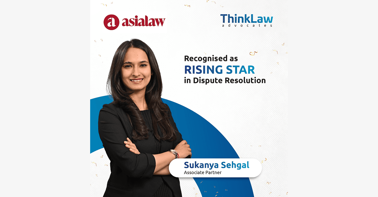 Our Associate Partner, Sukanya Sehgal, has been recognised as a Rising Star in Dispute Resolution
